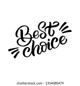 Hand drawn lettering card with heart. The inscription: Best choice. Perfect design for greeting cards, posters, T-shirts, banners, print invitations.