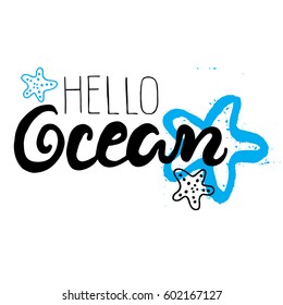 Hand drawn lettering card - Hello Ocean. Can use for logos, cards,T-shirts. Isolated on white