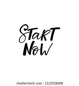 Hand drawn lettering card. The inscription: start now. Perfect design for greeting cards, posters, T-shirts, banners, print invitations.