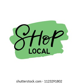 Hand drawn lettering card. The inscription: shop local. Perfect design for greeting cards, posters, T-shirts, banners, print invitations.