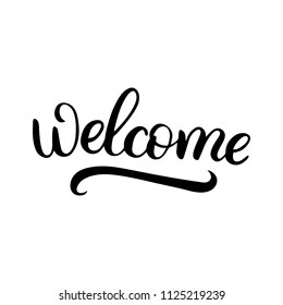 Hand drawn lettering card. The inscription: Welcome. Perfect design for greeting cards, posters, T-shirts, banners, print invitations.