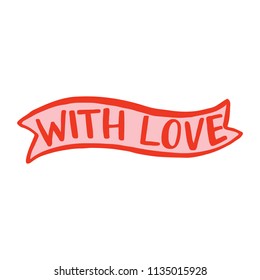 Hand drawn lettering card. The inscription: With love. Perfect design for greeting cards, posters, T-shirts, banners, print invitations.