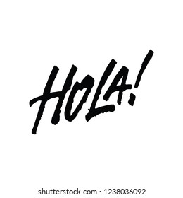 Hand drawn lettering card. The inscription: hola. Perfect design for greeting cards, posters, T-shirts, banners, print invitations.