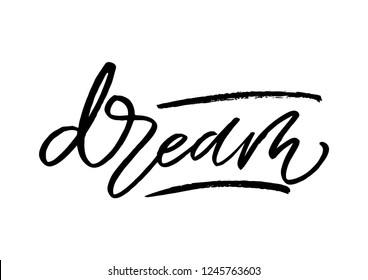 Hand drawn lettering card. The inscription: dream. Perfect design for greeting cards, posters, T-shirts, banners, print invitations.