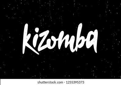 Hand drawn lettering card. The inscription: Kizomba. Perfect design for greeting cards, posters, T-shirts, banners, print invitations.