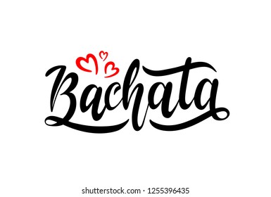 Hand drawn lettering card. The inscription: Bachata. Perfect design for greeting cards, posters, T-shirts, banners, print invitations.