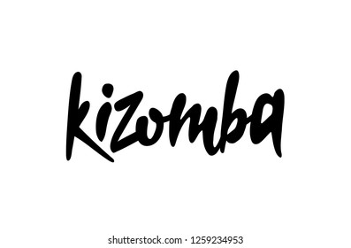 Hand drawn lettering card. The inscription: Kizomba. Perfect design for greeting cards, posters, T-shirts, banners, print invitations.