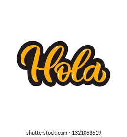 Hand drawn lettering card. The inscription: Hola. Perfect design for greeting cards, posters, T-shirts, banners, print invitations.