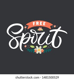 Hand drawn lettering card. The inscription: Free spirit. Perfect design for greeting cards, posters, T-shirts, banners, print invitations.
