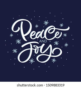 Hand drawn lettering card. The inscription: Peace and Joy. Perfect design for greeting cards, posters, T-shirts, banners, print invitations. Christmas card.