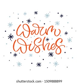 Hand drawn lettering card. The inscription: Warm wishes. Perfect design for greeting cards, posters, T-shirts, banners, print invitations. Christmas card.