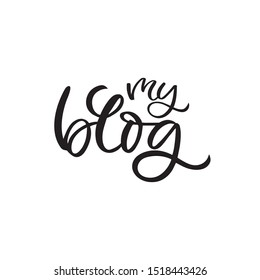 Hand drawn lettering card. The inscription: My blog. Perfect design for greeting cards, posters, T-shirts, banners, print invitations.