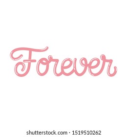 Hand drawn lettering card. The inscription: Forever. Perfect design for greeting cards, posters, T-shirts, banners, print invitations.Monoline lettering.