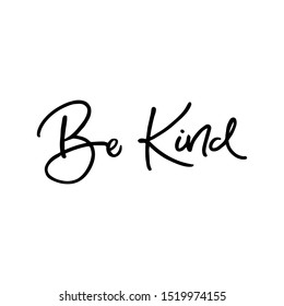 Hand drawn lettering card. The inscription: Be Kind. Perfect design for greeting cards, posters, T-shirts, banners, print invitations.