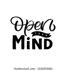 Hand drawn lettering card. The inscription: Open your mind.  