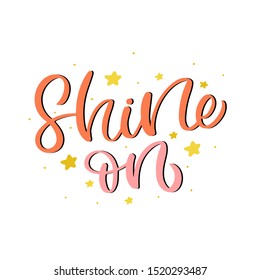 Hand drawn lettering card. The inscription: Shine on.  