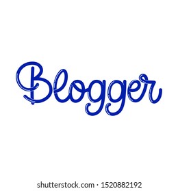 Hand drawn lettering card. The inscription: Blogger. Perfect design for greeting cards, posters, T-shirts, banners, print invitations.Monoline lettering.