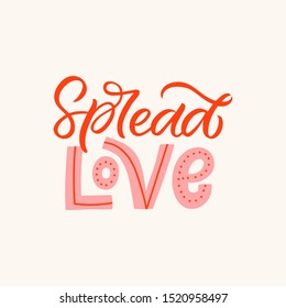 Hand drawn lettering card. The inscription: Spread Love. Perfect design for greeting cards, posters, T-shirts, banners, print invitations.