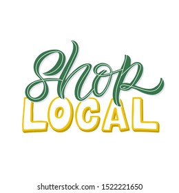 Hand drawn lettering card. The inscription: Shop local. Perfect design for greeting cards, posters, T-shirts, banners, print invitations.