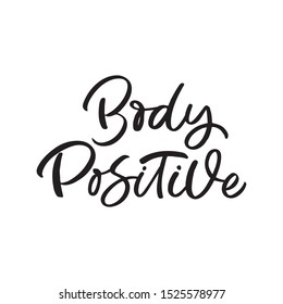 Hand drawn lettering card. The inscription: Body Positive. Perfect design for greeting cards, posters, T-shirts, banners, print invitations.