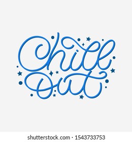 Hand drawn lettering card. The inscription: Chill out. Perfect design for greeting cards, posters, T-shirts, banners, print invitations.Monoline style.