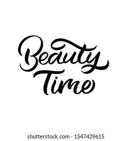 Hand drawn lettering card. The inscription: Beauty time. Perfect design for greeting cards, posters, T-shirts, banners, print invitations.