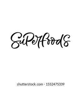 Hand drawn lettering card. The inscription: Superfoods. Perfect design for greeting cards, posters, T-shirts, banners, print invitations.
