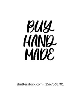 Hand drawn lettering card. The inscription: Buy hand made. Perfect design for greeting cards, posters, T-shirts, banners, print invitations.