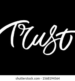 Hand drawn lettering card. The inscription: Trust. Perfect design for greeting cards, posters, T-shirts, banners, print invitations.