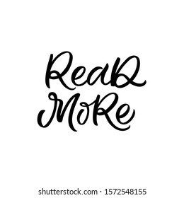 Hand drawn lettering card. The inscription: Read more. Perfect design for greeting cards, posters, T-shirts, banners, print invitations.