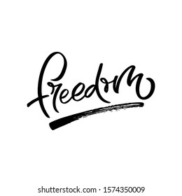 Hand drawn lettering card. The inscription: Freedom. Perfect design for greeting cards, posters, T-shirts, banners, print invitations.