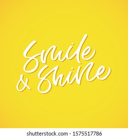 Hand drawn lettering card. The inscription: Smile and shine. Perfect design for greeting cards, posters, T-shirts, banners, print invitations.