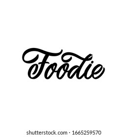 Hand drawn lettering card. The inscription: Foodie. Perfect design for greeting cards, posters, T-shirts, banners, print invitations.