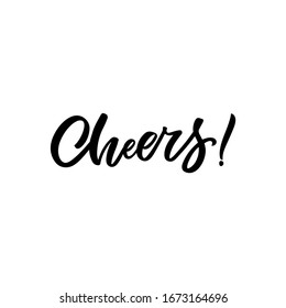 Hand drawn lettering card. The inscription: Cheers. Perfect design for greeting cards, posters, T-shirts, banners, print invitations.