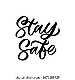 Hand drawn lettering card. The inscription: Stay safe. Perfect design for greeting cards, posters, T-shirts, banners, print invitations. Coronavirus Covid-19 awareness.
