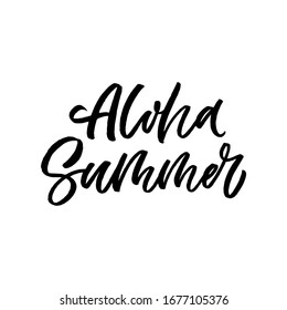 Hand drawn lettering card. The inscription: Aloha summer. Perfect design for greeting cards, posters, T-shirts, banners, print invitations.