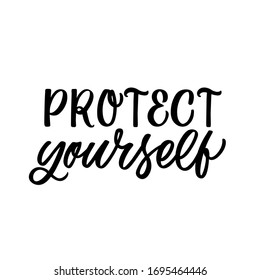 Hand drawn lettering card. The inscription: Protect yourself. Perfect design for greeting cards, posters, T-shirts, banners, print invitations. Coronavirus Covid-19 awareness.