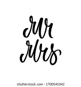 Hand drawn lettering card. The inscription: Mr mrs. Perfect design for greeting cards, posters, T-shirts, banners, print invitations.