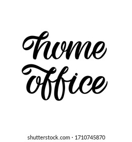 Hand drawn lettering card. The inscription: Home office. Perfect design for greeting cards, posters, T-shirts, banners, print invitations.