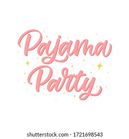 Hand drawn lettering card. The inscription: Pajama party. Perfect design for greeting cards, posters, T-shirts, banners, print invitations.