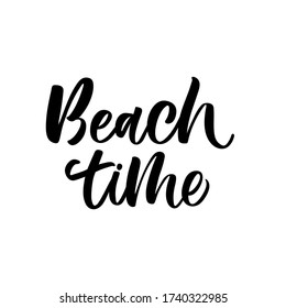 Hand drawn lettering card. The inscription: Beach time. Perfect design for greeting cards, posters, T-shirts, banners, print invitations.