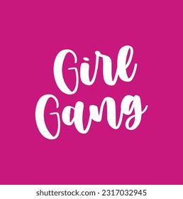 Hand drawn lettering card. The inscription: girl gang. Perfect design for greeting cards, posters, T-shirts, banners, print invitations.