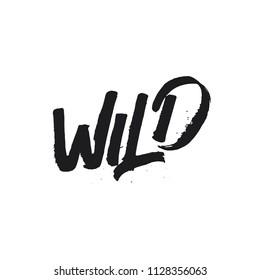 Hand drawn lettering card made with colapen. The inscription: Wild. Perfect design for greeting cards, posters, T-shirts, banners, print invitations.