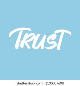 Hand drawn lettering card made with colapen. The inscription: Trust. Perfect design for greeting cards, posters, T-shirts, banners, print invitations.