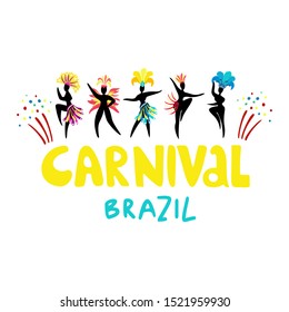 Hand drawn lettering Carnival Brazil. Black silhouettes of dancing women in carnival costumes. Carnival concept for flyers, posters, advertising, t-shirt design.