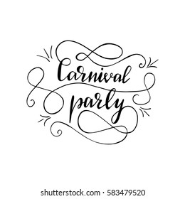 Hand drawn lettering "Carnival party" with flourishes. Vector illustration.