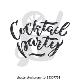 Hand drawn lettering "Cocktail party". 
Typography  poster EPS 10. Handwritten lettering and calligraphy for birthday party, posters background, postcard, banner, etc. Print on cup, bag, shirt