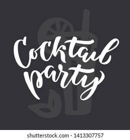 Hand drawn lettering "Cocktail party". 
Typography  poster EPS 10. Handwritten lettering and calligraphy for birthday party, posters background, postcard, banner, etc. Print on cup, bag, shirt