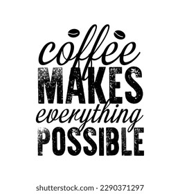 Hand drawn lettering coffee design with quality elements. coffee is always a good idea on black background for print, banner, design, poster. Modern typography coffee quote.