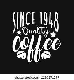 Hand drawn lettering coffee design with quality elements. coffee is always a good idea on black background for print, banner, design, poster. Modern typography coffee quote.